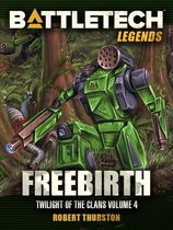 BattleTech Legends 55 - BattleTech Legends: Freebirth (Twilight of the Clans, #4)