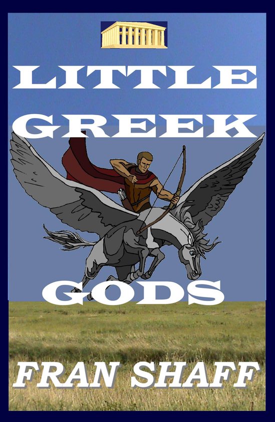 Little Greek Gods (ebook), Fran Shaff 9781310257636 Boeken bol