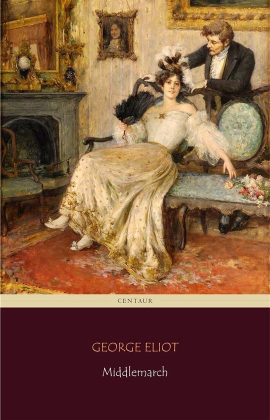 Middlemarch (Centaur Classics) [The 100 greatest novels of a ... - cover