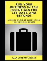Run Your Business in Ten Essentials for 365 Days and Beyond!