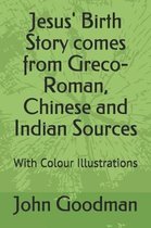 Jesus' Birth Story Comes from Greco-Roman, Chinese and Indian Sources