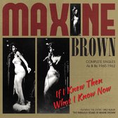 Maxine Brown - If I Knew Then What I Know Now. Complete Singles (CD)