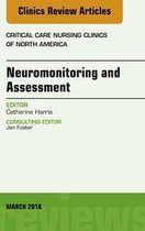 The Clinics: Nursing Volume 28-1 - Neuromonitoring and Assessment, An Issue of Critical Care Nursing Clinics of North America