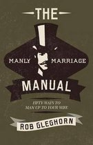 The Manly Marriage Manual
