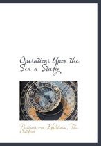 Operations Upon the Sea a Study