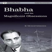 Bhabha and His Magnificent Obsessions