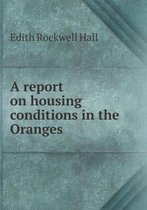 A report on housing conditions in the Oranges