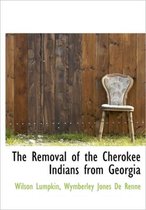 The Removal of the Cherokee Indians from Georgia
