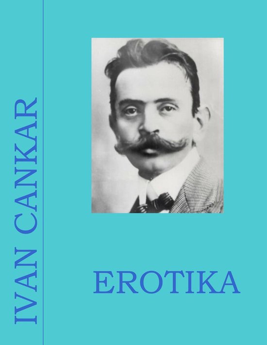 Erotika (ebook), Ivan Cankar | 9789612303884 | Boeken | bol.com