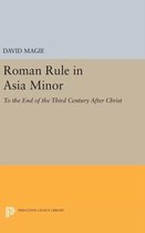 Roman Rule in Asia Minor, Volume 1 (Text) - To the End of the Third Century After Christ