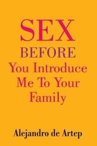 Sex Before You Introduce Me To Your Family