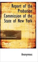 Report of the Probation Commission of the State of New York