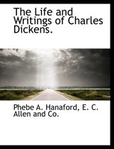 The Life and Writings of Charles Dickens.