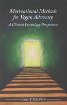 Motivational Methods for Vegan Advocacy : A Clinical Psychology Perspective