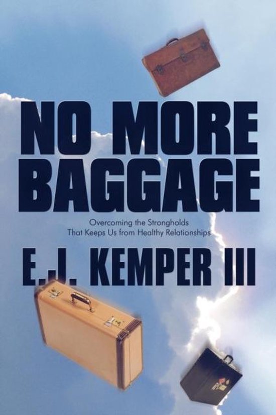 No More Baggage, E J III Kemper 9781448976362 Boeken