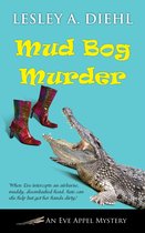 An Eve Appel Mystery 4 - Mud Bog Murder