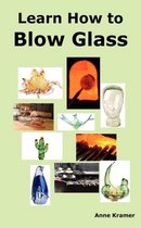 Learn How to Blow Glass