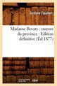Litterature- Madame Bovary: Moeurs de Province: Edition D�finitive (�d.1877)