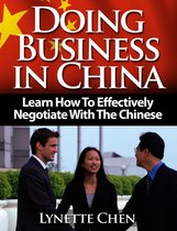 Doing Business in China: Learn How To Effectively Negotiate With The Chinese
