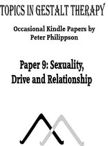 Topics in Gestalt Therapy 9 - Sexuality: Drive and Relationship