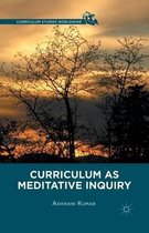 Curriculum Studies Worldwide- Curriculum as Meditative Inquiry