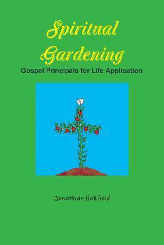 Spiritual Gardening 9781365339721 Jonathan Holifield Boeken