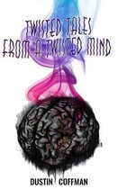 Twisted Tales from a Twisted Mind