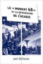 Collection Amérique française - Le « moment 68 » et la réinvention de l’Acadie