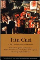 Titu Cusi - A 16th Century Account of the Conquest