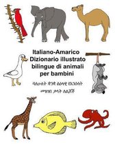 Italiano-Amarico Dizionario Illustrato Bilingue Di Animali Per Bambini