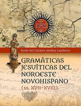 Gramáticas Jesuíticas del Noroeste Novohispano (Siglos XVII-XVIII)
