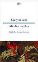See you later - Also bis nachher; Englische Kurzgeschichten