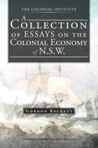 A Collection of Essays on the Colonial Economy of N.S.W.