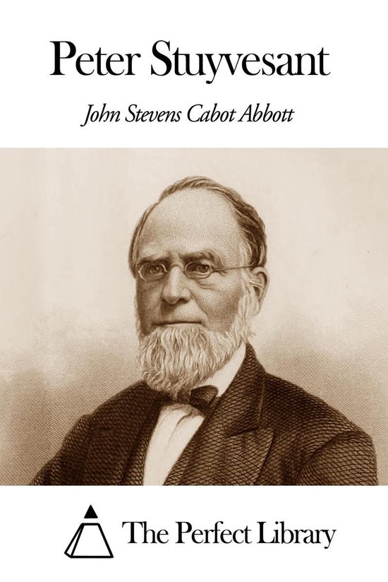 Peter Stuyvesant (ebook), John Stevens Cabot Abbott 1230000275224