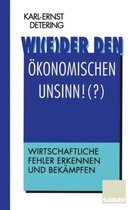 Wi(E)Der Den Okonomischen Unsinn!(?)