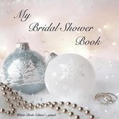 My Bridal Shower Book: Winter Bride Edition: Grand