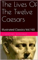 Illustrated Classics 160 - THE LIVES OF THE TWELVE CAESARS