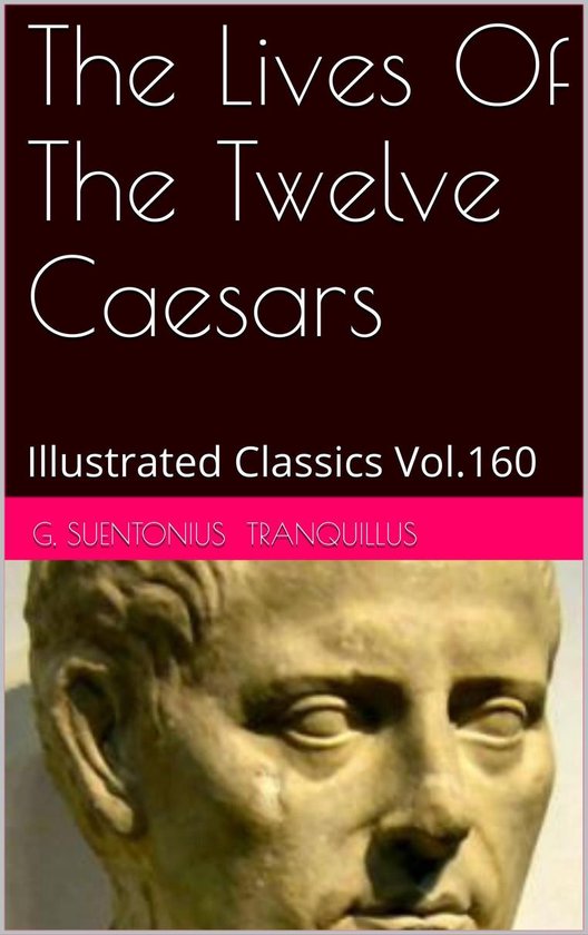 Illustrated Classics 160 - THE LIVES OF THE TWELVE CAESARS - cover