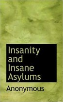 Insanity and Insane Asylums