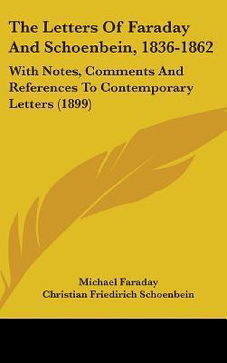 The Letters Of Faraday And Schoenbein, 1836-1862 van Christian Friedrich Sch?nbein