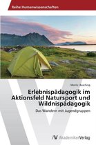 Erlebnispädagogik im Aktionsfeld Natursport und Wildnispädagogik