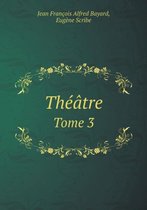 Theatre Tome 3