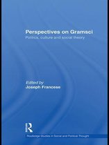 Routledge Studies in Social and Political Thought - Perspectives on Gramsci