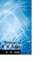 Memories of W. W. Holden