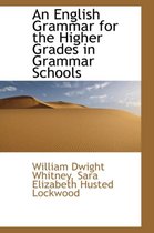 An English Grammar for the Higher Grades in Grammar Schools