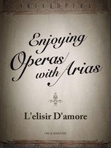 Enjoying Opera with Aria - L'elisir D'amore, a magical miracle from pure love