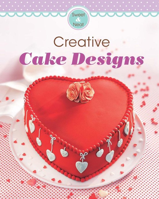 Our 100 top recipes - Creative Cake Designs - cover