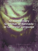 An Elementary Grammar of Kannada or Canarese Language