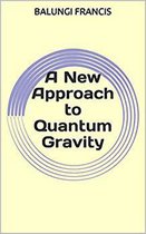 Beyond Einstein 4 - A New Approach to Quantum Gravity