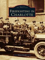 Images of America - Firefighting in Charlotte